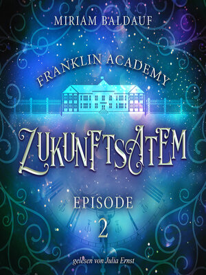 cover image of Franklin Academy, Episode 2--Zukunftsatem